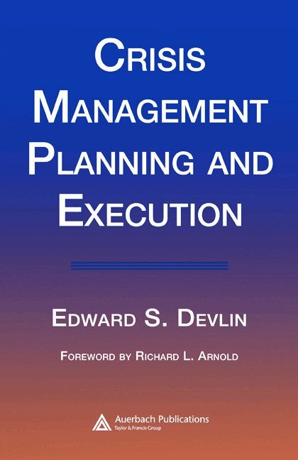 Edward S. Devlin - Crisis Management Planning and Execution, E-bok