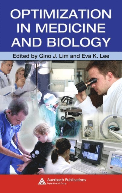 Eva K. Lee, Gino J. Lim - Optimization in Medicine and Biology, E-bok