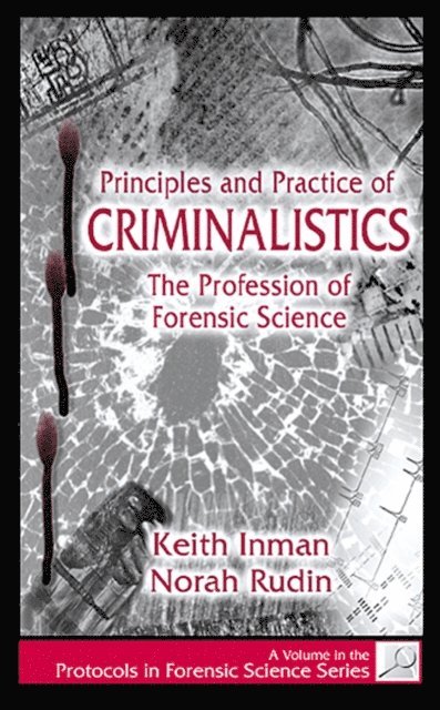 Norah Rudin, Keith Inman - Principles and Practice of Criminalistics, E-bok