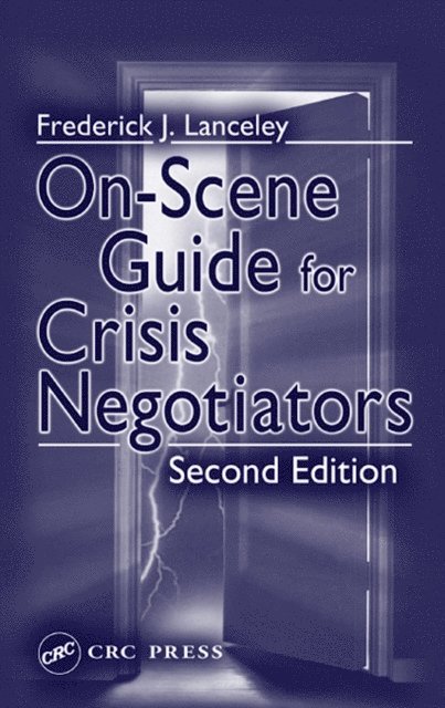 William R. Crandall, Frederick J. Lanceley - On-Scene Guide for Crisis Negotiators, E-bok