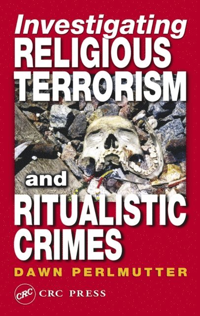 Dawn Perlmutter - Investigating Religious Terrorism and Ritualistic Crimes, E-bok