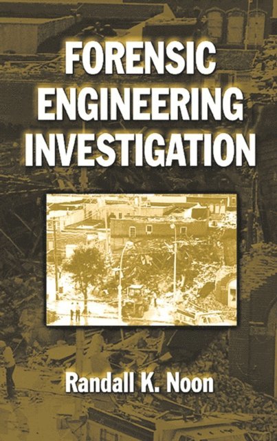 Randall K. Noon - Forensic Engineering Investigation, E-bok