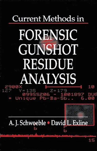 David L. Exline, A. J. Schwoeble - Current Methods in Forensic Gunshot Residue Analysis, E-bok. Tillgänglighet: Lägg i varukorg