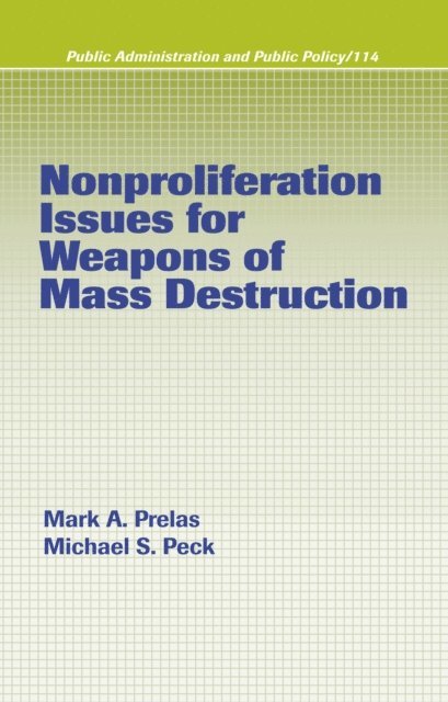 Michael Peck, Mark A. Prelas - Nonproliferation Issues For Weapons of Mass Destruction, E-bok