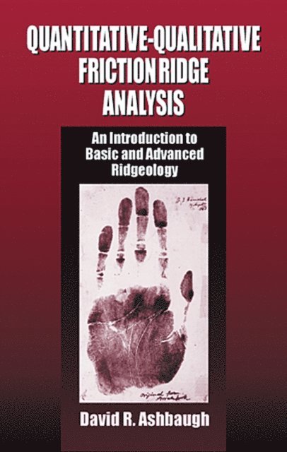 David R. Ashbaugh - Quantitative-Qualitative Friction Ridge Analysis, E-bok