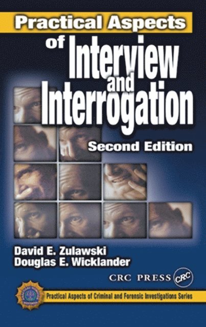 Douglas E. Wicklander, David E. Zulawski - Practical Aspects of Interview and Interrogation, E-bok