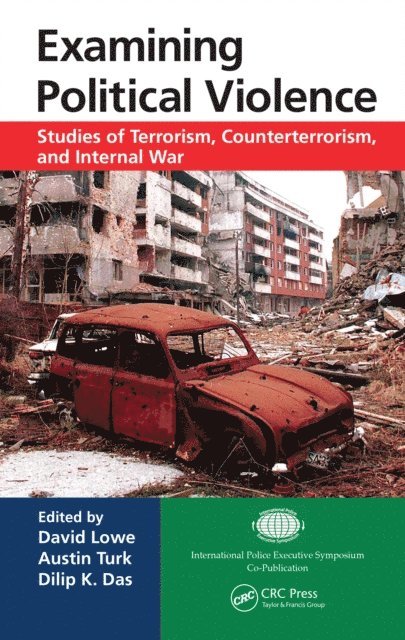 Dilip K. Das, Austin Turk, David Lowe - Examining Political Violence, E-bok