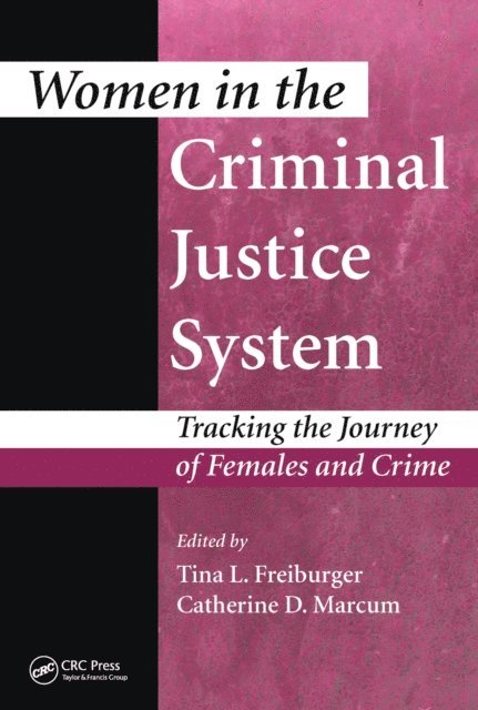 Catherine D. Marcum, Tina L. Freiburger - Women in the Criminal Justice System, E-bok