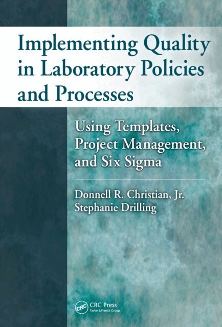 Stephanie Drilling, Donnell R. Christian Jr. - Implementing Quality in Laboratory Policies and Processes, E-bok