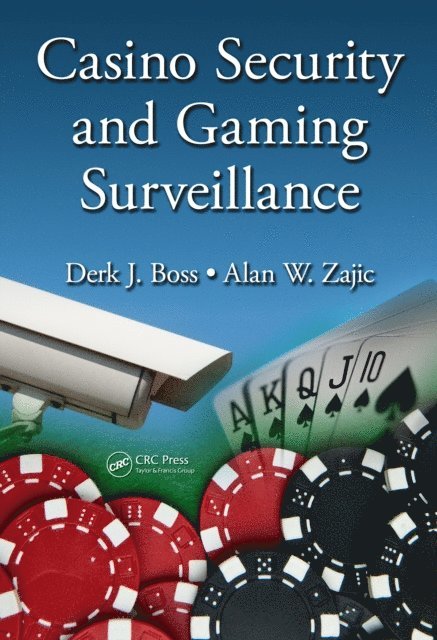 Alan W. Zajic, Derk J. Boss - Casino Security and Gaming Surveillance, E-bok