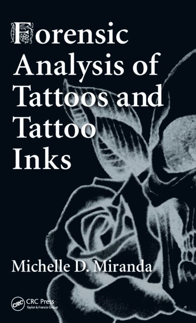 Michelle D. Miranda - Forensic Analysis of Tattoos and Tattoo Inks, E-bok. Tillgänglighet: Lägg i varukorg