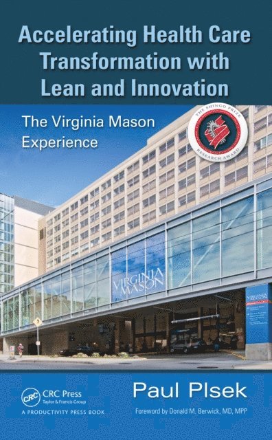Paul E. Plsek - Accelerating Health Care Transformation with Lean and Innovation, E-bok