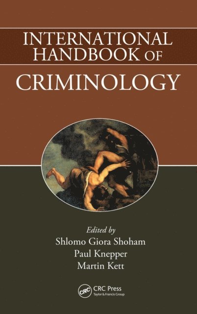 Martin Kett, Paul Knepper, Shlomo Giora Shoham - International Handbook of Criminology, E-bok