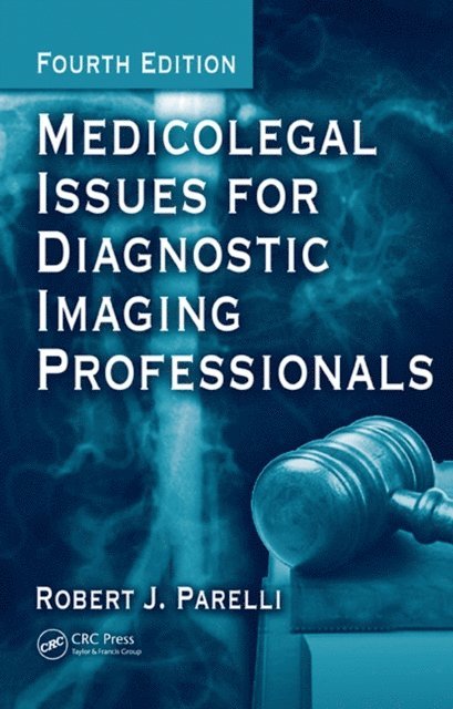 Zeev Shoham, Colin M. Howles, David. K Weissman, Robert J. Parelli - Medicolegal Issues for Diagnostic Imaging Professionals, E-bok