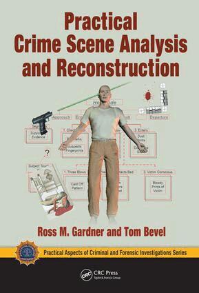 Ross M. Gardner, Tom Bevel - Practical Crime Scene Analysis and Reconstruction, E-bok