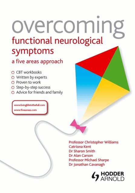 Catriona Kent, Jonathan Cavanagh, Michael Sharpe, Sharon Smith, Alan Carson, Chris Williams - Overcoming Functional Neurological Symptoms: A Five Areas Approach, E-bok