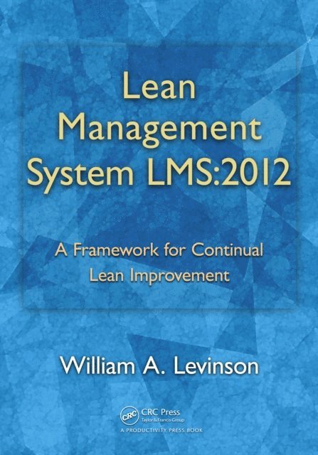 William A. Levinson - Lean Management System LMS:2012, E-bok