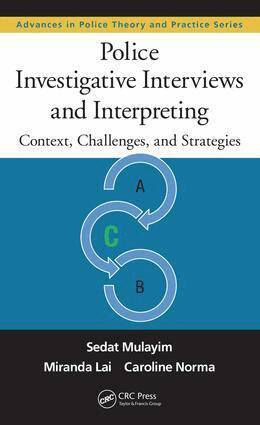 Sedat Mulayim, Miranda Lai, Caroline Norma - Police Investigative Interviews and Interpreting, E-bok