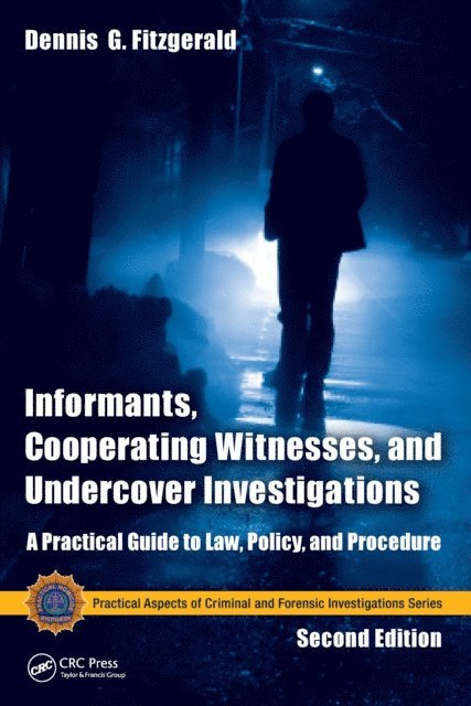 Dennis G. Fitzgerald - Informants, Cooperating Witnesses, and Undercover Investigations, E-bok