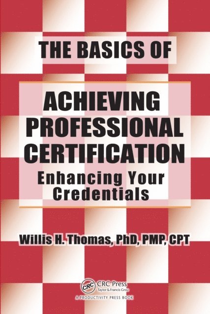 Willis H. Thomas - Basics of Achieving Professional Certification, E-bok