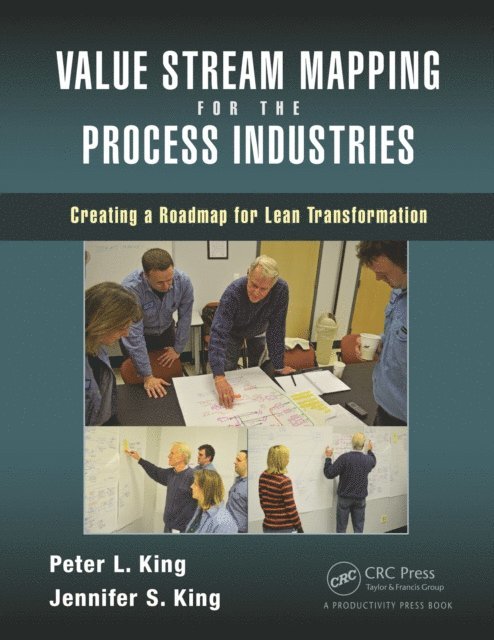 Jennifer S. King, Peter L. King - Value Stream Mapping for the Process Industries, E-bok