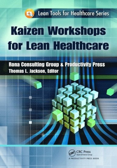 Thomas L. Jackson - Kaizen Workshops for Lean Healthcare, E-bok