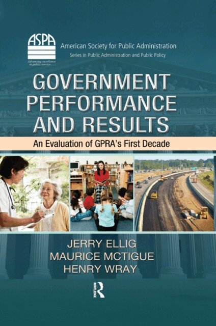 Henry Wray, Maurice McTigue, Jerry Ellig - Government Performance and Results, E-bok