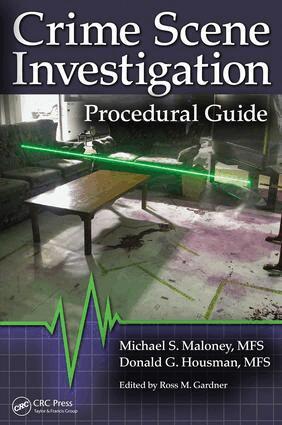 Michael S. Maloney, Donald Housman, Ross M. Gardner - Crime Scene Investigation Procedural Guide, E-bok