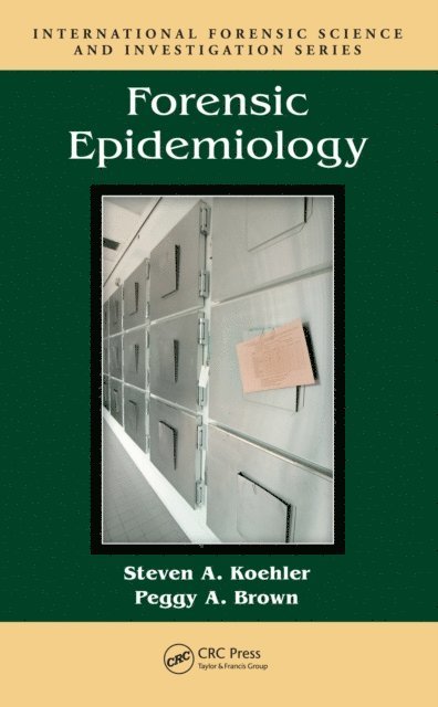Peggy A. Brown, Steven A. Koehler - Forensic Epidemiology, E-bok