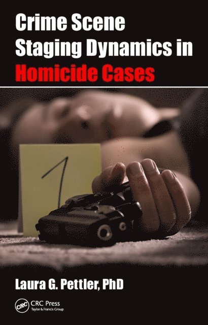 Laura Gail Pettler - Crime Scene Staging Dynamics in Homicide Cases, E-bok. Tillgänglighet: Lägg i varukorg