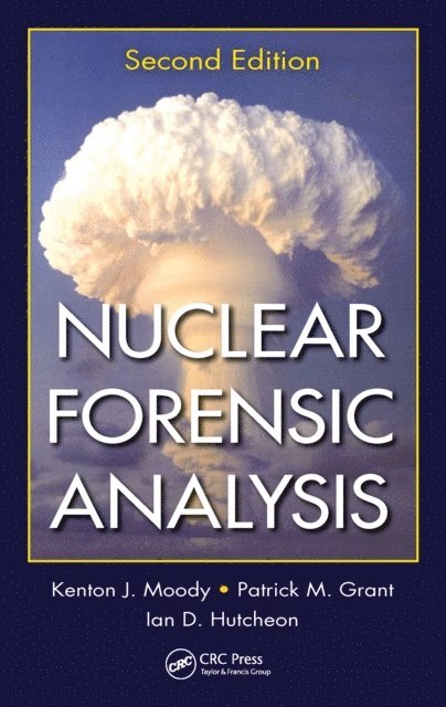 Ian D. Hutcheon, Patrick M. Grant, Kenton J. Moody - Nuclear Forensic Analysis, E-bok