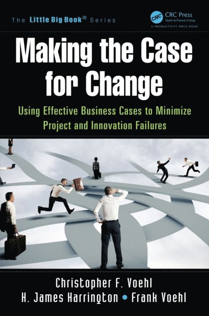 Frank Voehl, H. James Harrington, Christopher F. Voehl - Making the Case for Change, E-bok