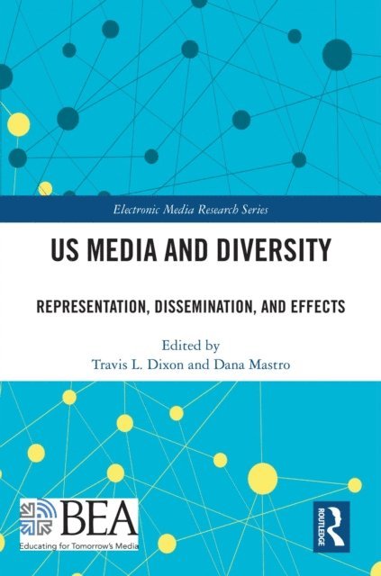 Dana Mastro, Travis L. Dixon - US Media and Diversity, E-bok