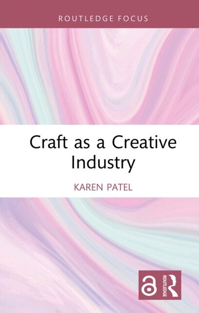 Karen Patel - Craft as a Creative Industry, E-bok
