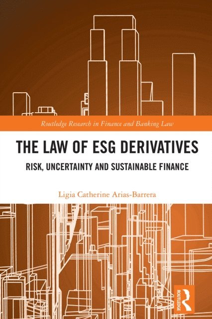 Ligia Catherine Arias Barrera - Law of ESG Derivatives, E-bok