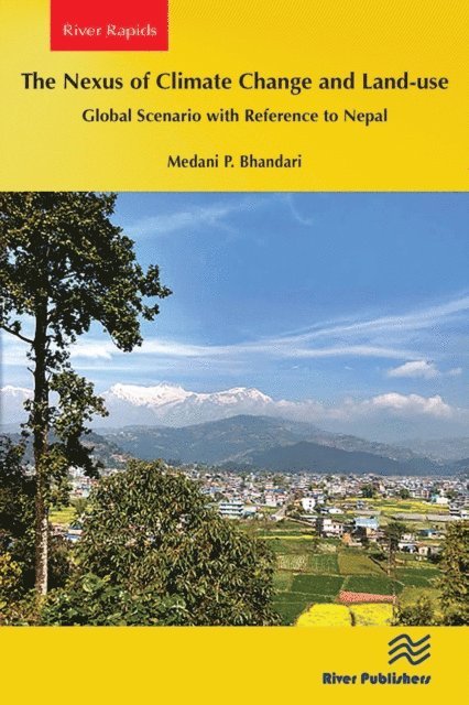 Medani P. Bhandari - Nexus of Climate Change and Land-use - Global Scenario with Reference to Nepal, E-bok