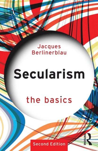 Jacques Berlinerblau - Secularism: The Basics, E-bok