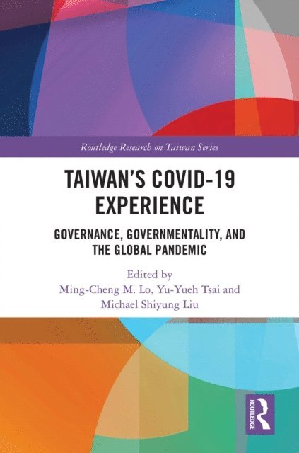 Michael Shiyung Liu, Yu-Yueh Tsai, Ming-Cheng M. Lo - Taiwan's COVID-19 Experience, E-bok