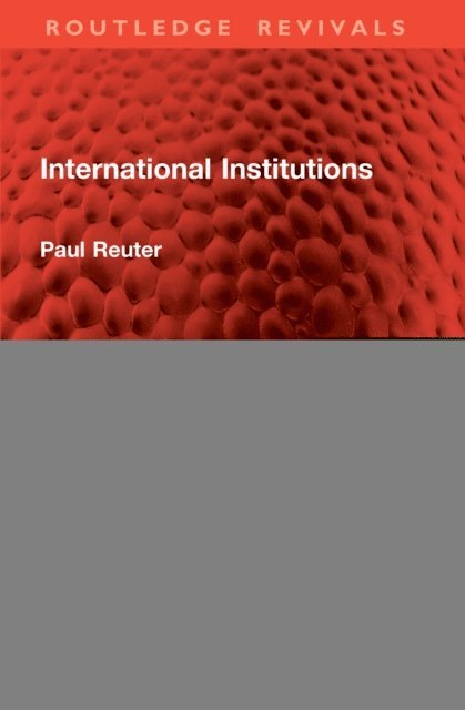 Paul Reuter - International Institutions, E-bok