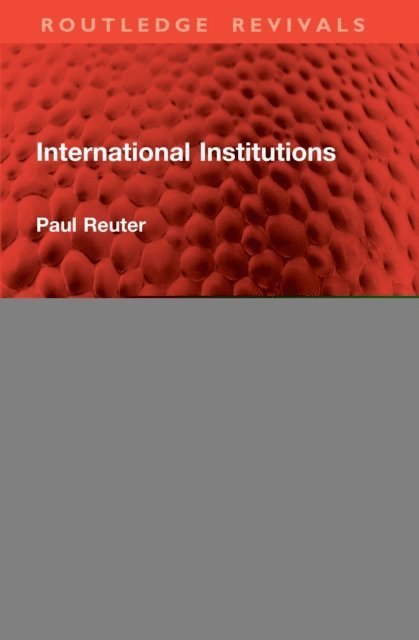 Paul Reuter - International Institutions, E-bok
