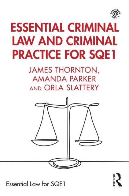 Orla Slattery, Amanda Parker, James Thornton - Essential Criminal Law and Criminal Practice for SQE1, E-bok