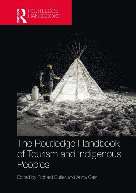 Anna Carr, Richard Butler - Routledge Handbook of Tourism and Indigenous Peoples, E-bok