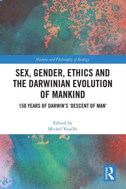 Michel Veuille - Sex, Gender, Ethics and the Darwinian Evolution of Mankind, E-bok