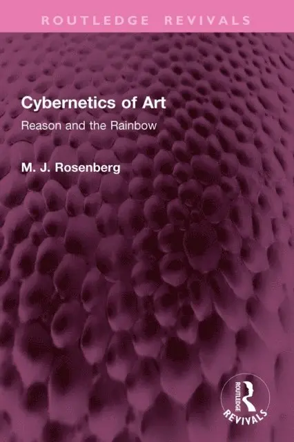 M. J. Rosenberg - Cybernetics of Art, E-bok. Tillgänglighet: Lägg i varukorg