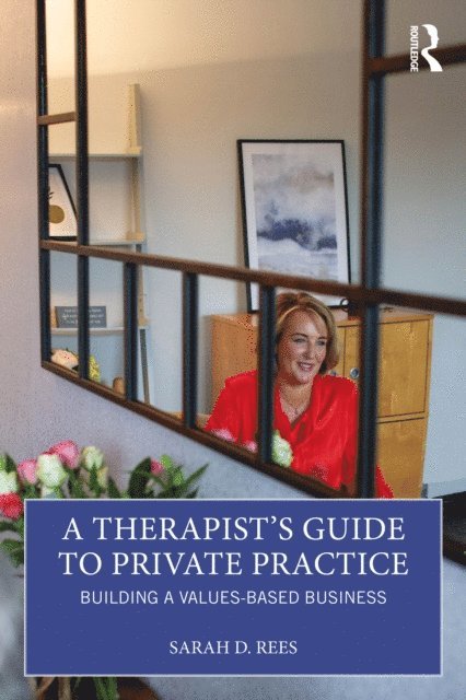 Sarah Rees - Therapist's Guide to Private Practice, E-bok