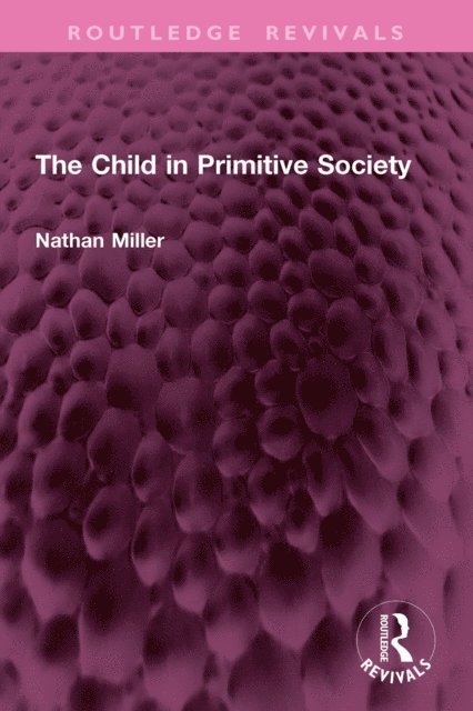 Nathan Miller - Child in Primitive Society, E-bok