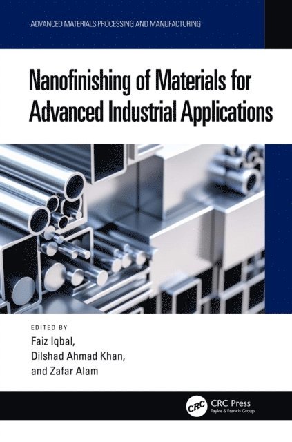 Zafar Alam, Dilshad Ahmad Khan, Faiz Iqbal - Nanofinishing of Materials for Advanced Industrial Applications, E-bok
