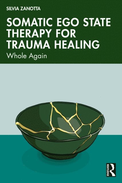 Silvia Zanotta - Somatic Ego State Therapy for Trauma Healing, E-bok