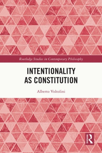Alberto Voltolini - Intentionality as Constitution, E-bok