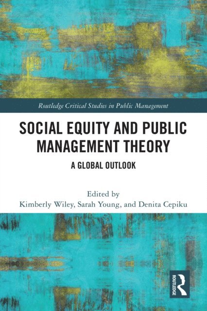 Denita Cepiku, Sarah Young, Kimberly Wiley - Social Equity and Public Management Theory, E-bok